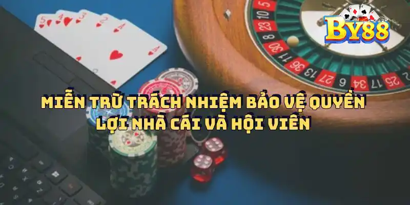 Miễn Trừ Trách Nhiệm Tại By88 Minh Bạch Và An Toàn Hàng Đầu Bảo vệ quyền lợi của hội viên