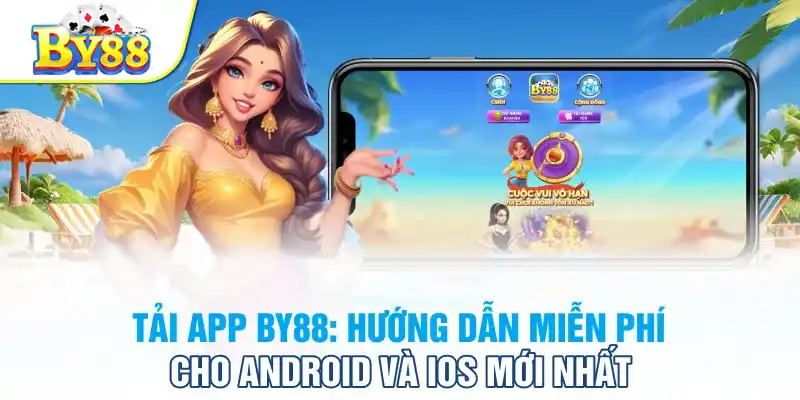 Tải App By88 - Sòng Bạc Trực Tuyến Hàng Đầu Tại Việt Nam Hướng dẫn cách App và cài đặt