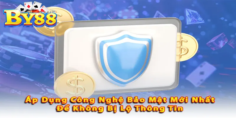 Quyền Riêng Tư By88 - Cam Kết Công Bằng, Minh Bạch By88 áp dụng công nghệ bảo mật tiên tiến nhất