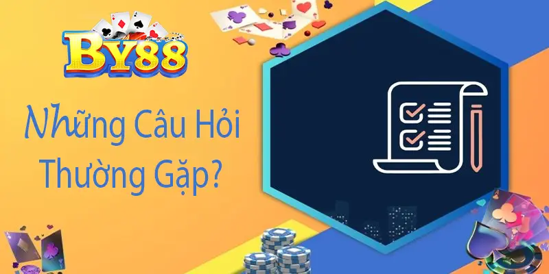 Những Câu Hỏi Thường Gặp