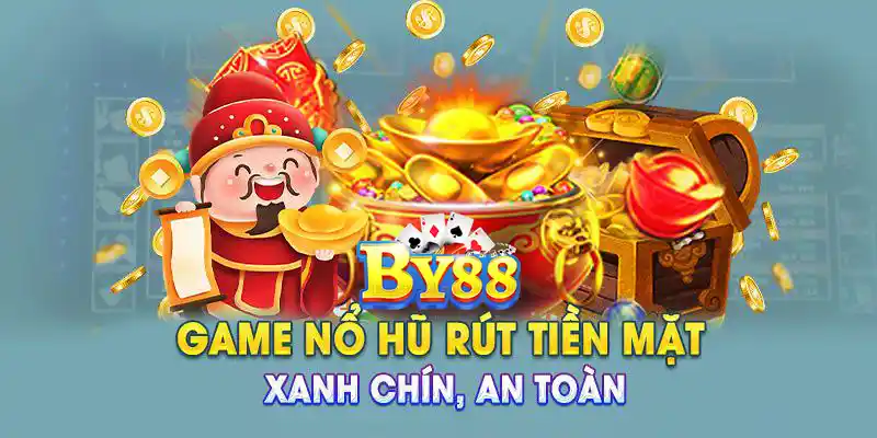 Game nổ hũ rút tiền mặt