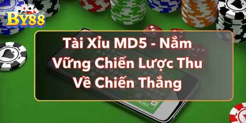 Tài Xỉu MD5 Tại By88 – Trò Chơi Hàng Đầu Cho Giới Cầu May Lời khuyên khi chơi Tài Xỉu MD5 tại By88